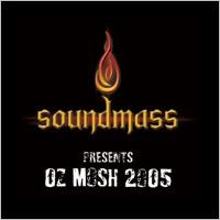 Soundmass Presents... Oz Mosh 2005